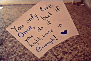 Life Quotes Famous Quotes About Life You Only Live Once Quotes Mae ...
