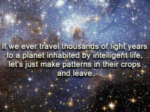 If we ever explore the stars Funny Quote Picture