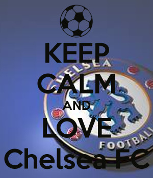 Keep Calm And Love Chelsea