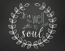 It Is Well With My Soul Printable Chalkboard Print Home Decor 8X10 ...