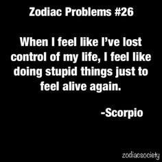 Scorpio. Let's hit the self destruct button and see what rises from ...