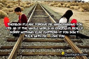 Themboh please forgive me when missing you its as if the whole world ...