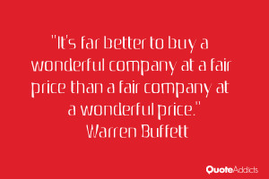 It's far better to buy a wonderful company at a fair price than a fair ...