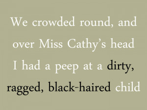 We crowded round, and over Miss Cathy’s head I had a peep at a dirty ...