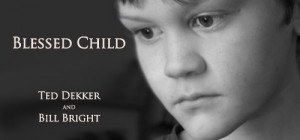 Blessed Child by Bill Bright and Ted Dekker