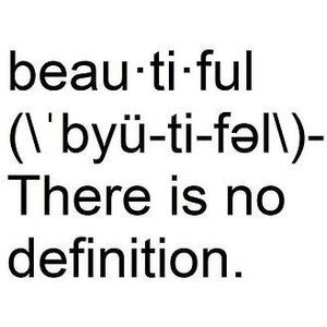 to the person who sees absolutely no beautiful in herself, when i see ...