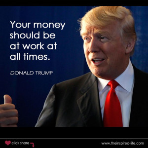 Wise words about Money and Investment I got from Donald Trump