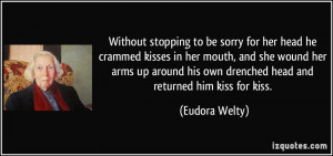 Without stopping to be sorry for her head he crammed kisses in her ...