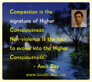Amit Ray Inspirational Quotes - Compassion is the signature of Higher ...