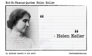 Not-So-Famous-Quotes: Helen Keller