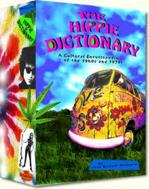 The Hippie Dictionary 60s and 70s Cultural Encyclopedia 1960s and ...