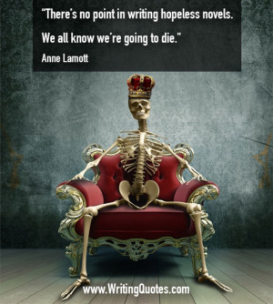 ... » Anne Lamott Quotes - Hopeless Point - Writing Fiction Quotes