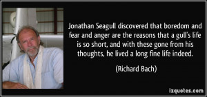 Jonathan Seagull discovered that boredom and fear and anger are the ...