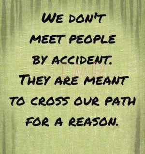 Our path crossed for a reason