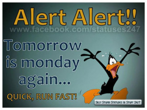 Alert Alert!! Tomorrow Is Monday Again