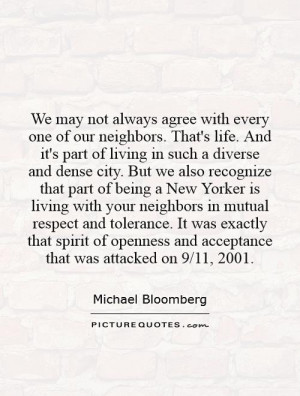 We may not always agree with every one of our neighbors. That's life ...