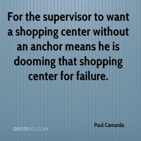 ... shopping center without an anchor means he is dooming that shopping