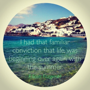 ... conviction that life was beginning over again with the summer