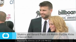 Shakira and Gerard Piqué's 6-Month-Old Son Kicks a Soccer Ball | View ...