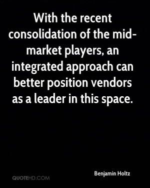 With the recent consolidation of the mid-market players, an integrated ...