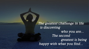The greatest challenge in life
