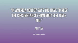 In America nobody says you have to keep the circumstances somebody ...