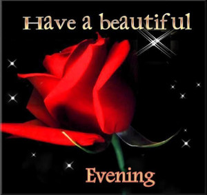 Have A Beautiful Evening
