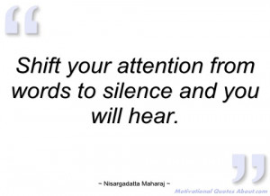 shift your attention from words to silence nisargadatta maharaj