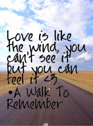 ... see it but you can feel it. - a walk to remember by nicholas sparks