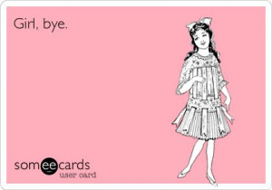 Found on someecards.com