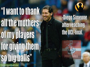 Diego Simeone's quote after Atletico reached the UCL Final