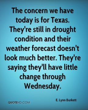 is for Texas. They're still in drought condition and their weather ...