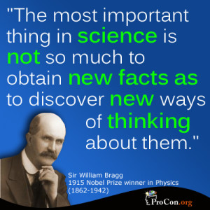 Sir William Bragg - The important thing in science is not so much to ...