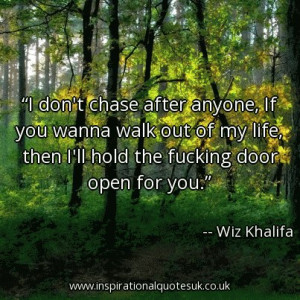 dont-chase-after-anyone-if-you-wanna-walk-out-of-my-life-then-ill-hold ...