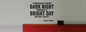 Through Every Dark Night Tupac Shakur Wisdom Quote Wallpaper