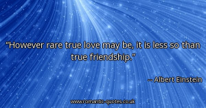however-rare-true-love-may-be-it-is-less-so-than-true-friendship ...