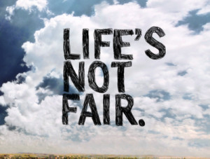Life is not fair, but true success is