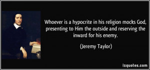 Whoever is a hypocrite in his religion mocks God, presenting to Him ...