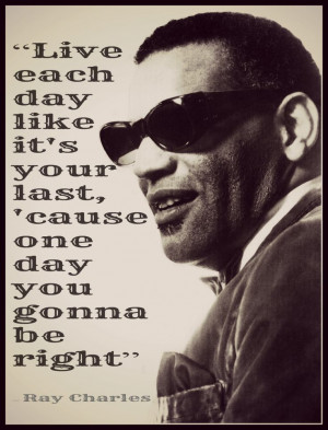 Ray Charles (September 23, 1930 – June 10, 2004) #RayCharles #Quotes