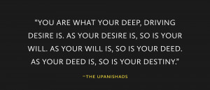 Your desire is your destiny