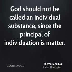 ... individual substance, since the principal of individuation is matter