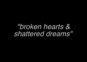 alone, boy, breakup, broken, dreams, heart, quotes, sad, shattered ...