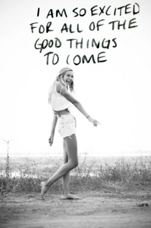 for all of the good things to come #teen #quotes +++For more quotes ...