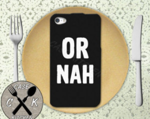 Iphone Cases Tumblr Quotes Or nah quote funny vine and