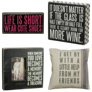 ... Box Signs, Pillows, Mugs & More from $6.49! Lots of great sayings
