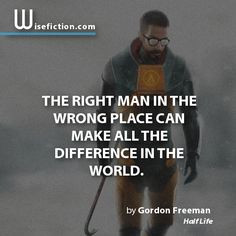 quote from gordon freeman # quotes # games # words # video games