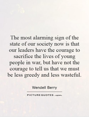 Courage Quotes War Quotes Sacrifice Quotes Society Quotes Wendell ...