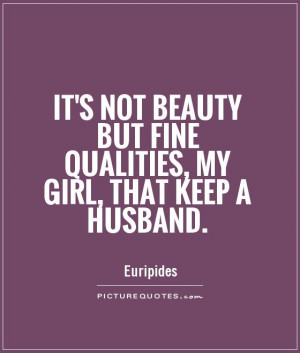 Marriage Quotes Beauty Quotes Husband Quotes Euripides Quotes