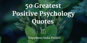 50 Greatest Positive Psychology Quotes