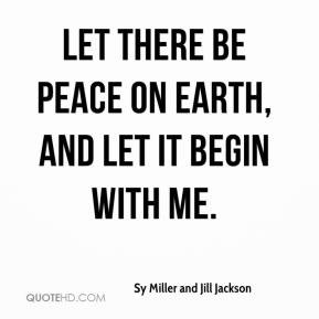 ... Jill Jackson - Let there be peace on earth, and let it begin with me